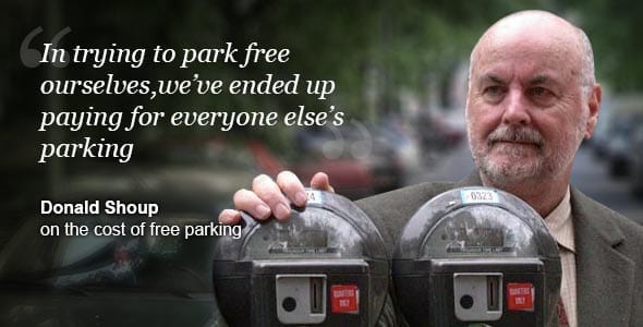 In trying to park free ourselves,we’ve ended up paying for everyone else’s parking